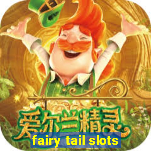 fairy tail slots